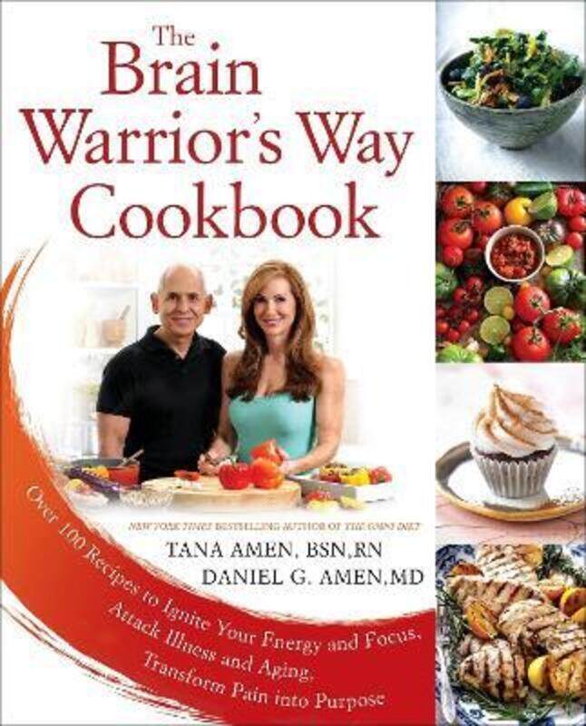 

The Brain Warrior's Way, Cookbook: Over 100 Recipes to Ignite Your Energy and Focus, Attack Illness .paperback,By :