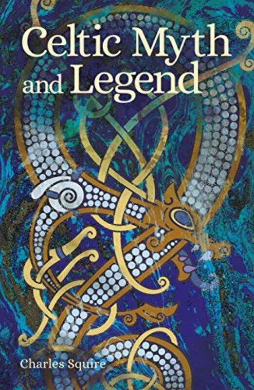 

Celtic Myth and Legend by Charles Squire-Paperback