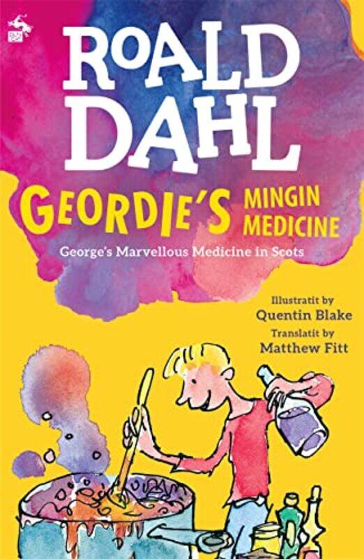 

Geordies Mingin Medicine by Roald DahlQuentin BlakeMatthew FittMatthew Fitt-Paperback