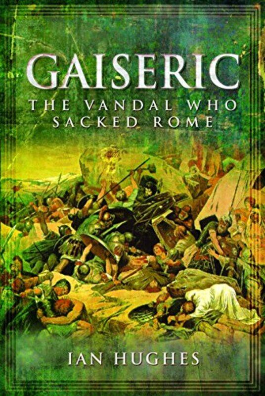 

Gaiseric by Ian Hughes-Hardcover