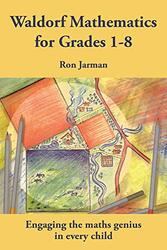 Teaching Waldorf Mathematics In Grades 18 By Ron Jarman Paperback