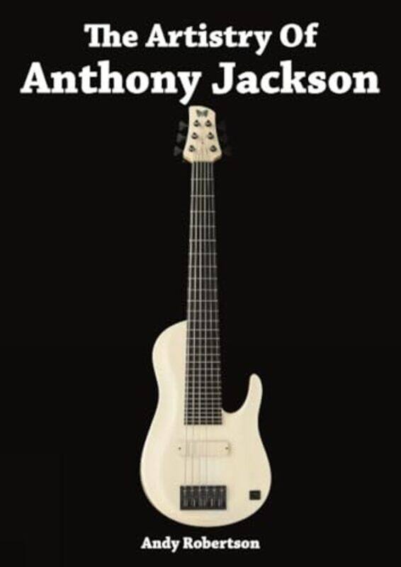 

The Artistry Of Anthony Jackson by Andy Robertson-Paperback