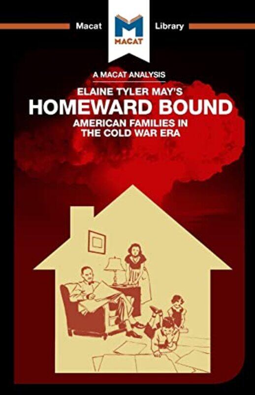 

An Analysis Of Elaine Tyler Mays Homeward Bound by Jarrod Homer-Paperback