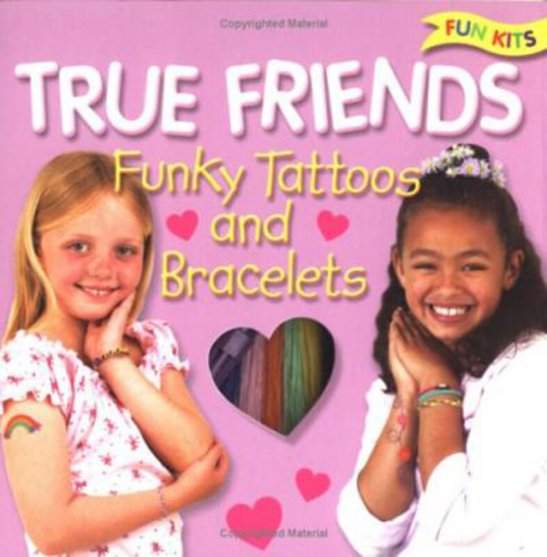 

True Friends Funky Tattoos and Bracelets, Hardcover Book, By: Imagine That Publishing Ltd