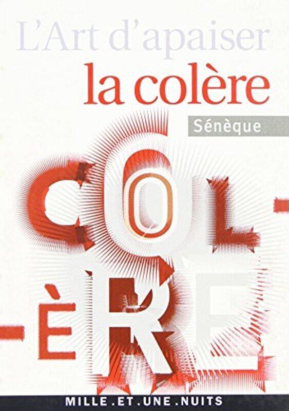 

L'Art d'Apaiser la Colere,Paperback,By:Seneque