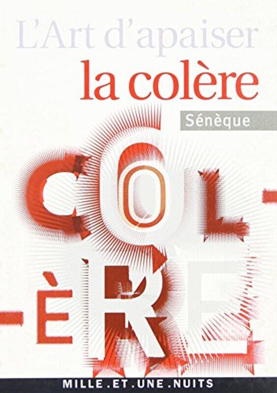 L'Art d'Apaiser la Colere,Paperback,By:Seneque