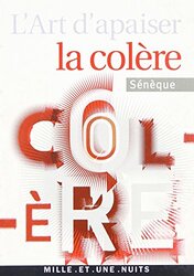 L'Art d'Apaiser la Colere,Paperback,By:Seneque