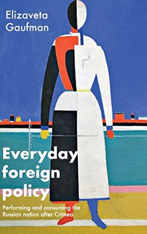 

Everyday Foreign Policy by Elizaveta Gaufman-Hardcover