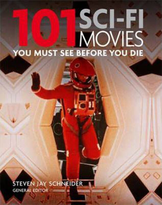 

101: Science-fiction Movies You Must See Before You Die, Paperback Book, By: Steven Jay Schneider