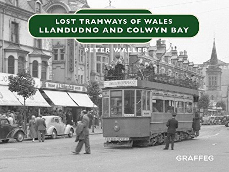 

Lost Tramways of Wales North Wales by Peter Waller-Hardcover