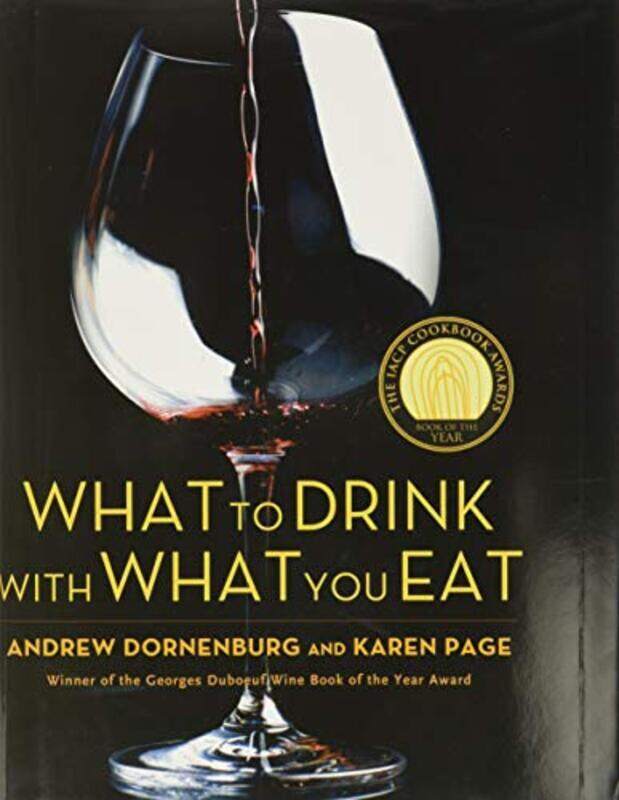 

What To Drink With What You Eat The Definitive Guide To Pairing Food With Wine Beer Spirits Cof By Andrew Dornenburg Hardcover