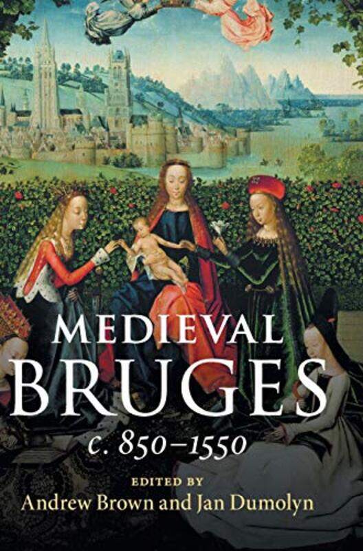 

Medieval Bruges by Andrew Massey University, Auckland BrownJan Universiteit Gent, Belgium Dumolyn-Hardcover