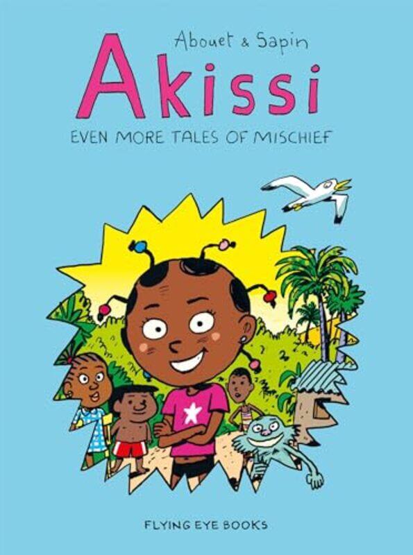 

Akissi Even More Tales of Mischief by Marguerite AbouetMathieu Sapin-Paperback