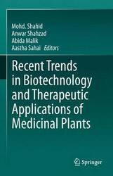 Recent Trends in Biotechnology and Therapeutic Applications of Medicinal Plants,Paperback, By:Mohd. Shahid