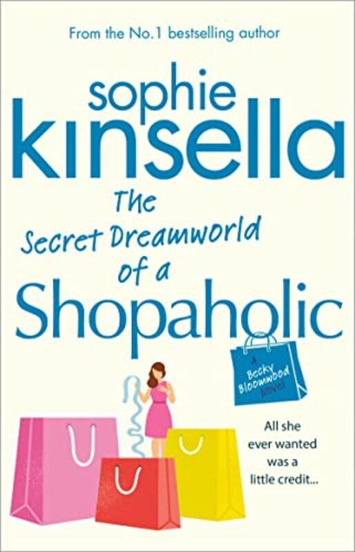 

The Secret Dreamworld Of A Shopaholic by Sophie Kinsella-Paperback