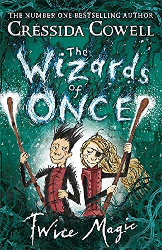 

The Wizards of Once: Twice Magic: Book 2, Paperback Book, By: Cressida Cowell