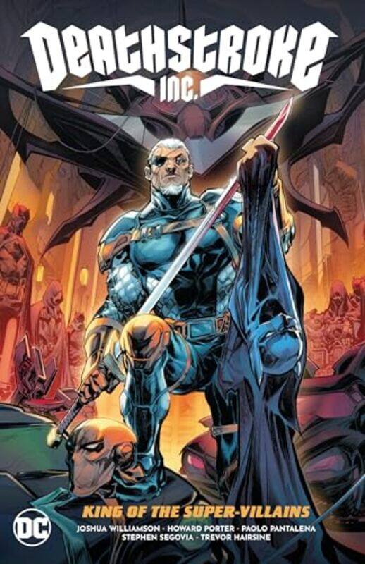 

Deathstroke Inc Vol 1 King of the SuperVillains by Joshua WilliamsonHoward Porter-Paperback