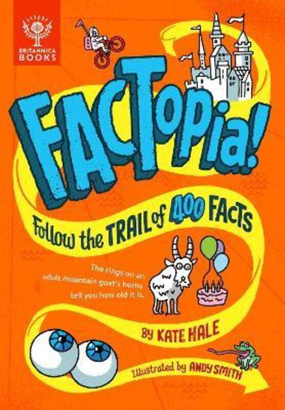 

FACTopia!: Follow the Trail of 400 Facts,Hardcover, By:Hale, Kate - Smith, Andy - Britannica Group