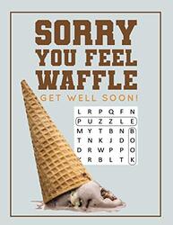 Sorry You Feel Waffle Get Well Soon!: Get Well Puzzle Book for Men, Women or Teens with Word Search, , Paperback by Jo Puzzled