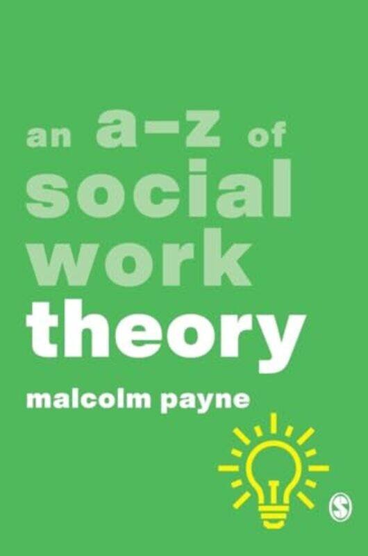 

An AZ of Social Work Theory by Brett University College London UK LashuaCorey W University of Waterloo Canada JohnsonDiana C Parry-Hardcover