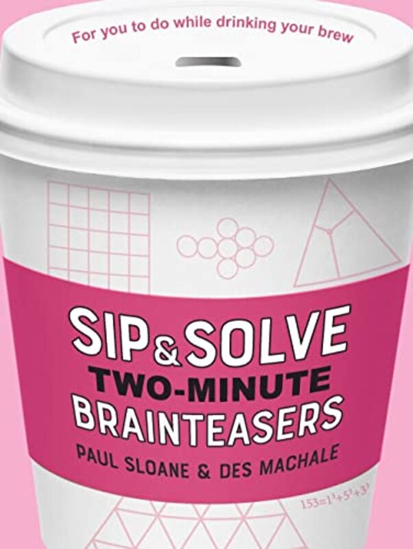 Sip & Solve Twominute Brainteasers By Paul Sloane Des Machale Paperback