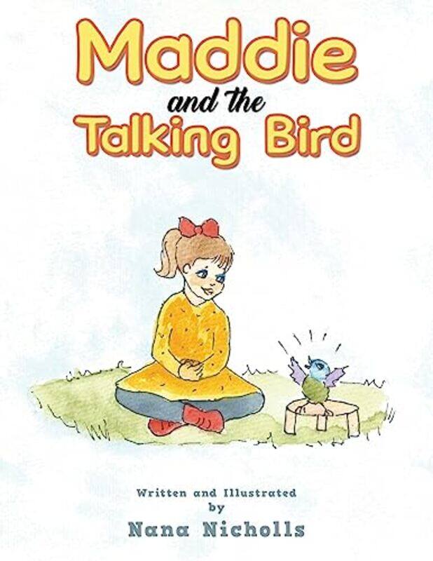 

Maddie and the Talking Bird by Nana Nicholls-Paperback