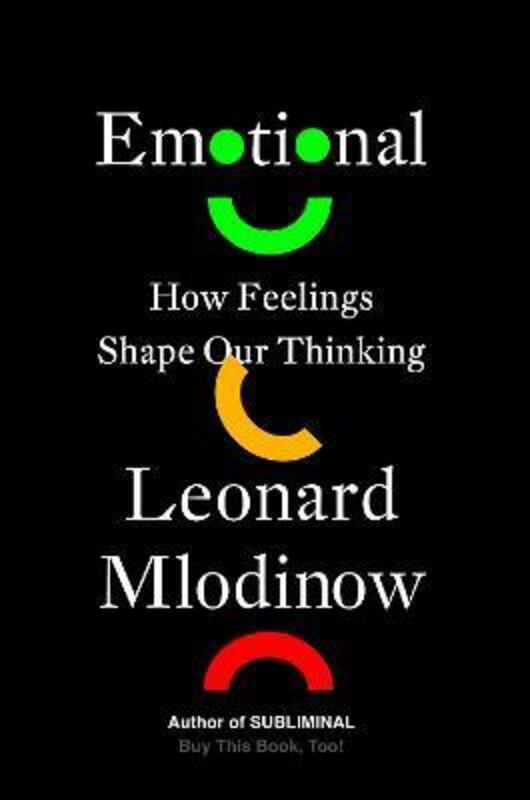 Emotional: How Feelings Shape Our Thinking.Hardcover,By :Mlodinow, Leonard