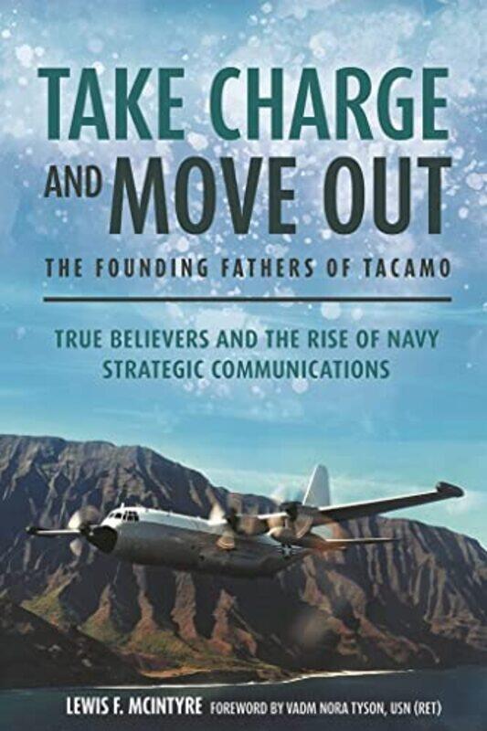 

Take Charge and Move out the Founding Fathers of Tacamo by Lewis F McIntyre-Hardcover