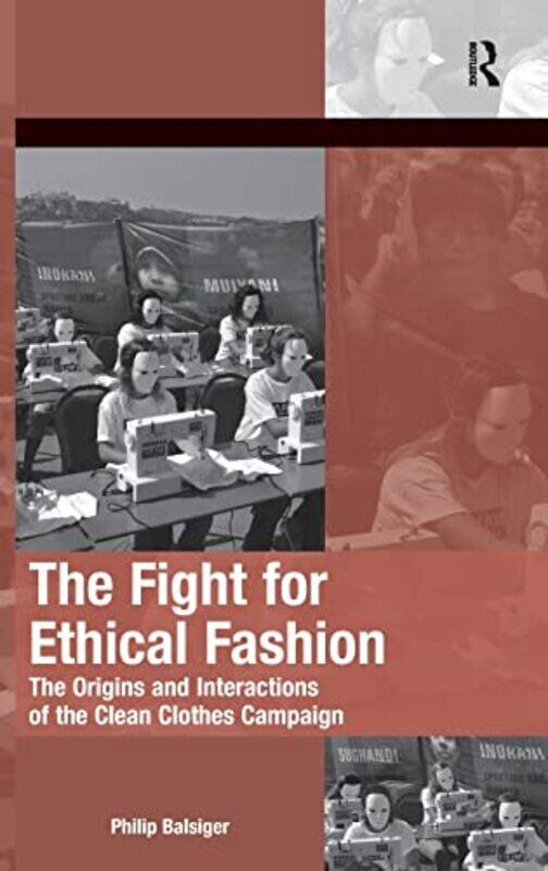 

The Fight For Ethical Fashion by Philip Balsiger-Hardcover
