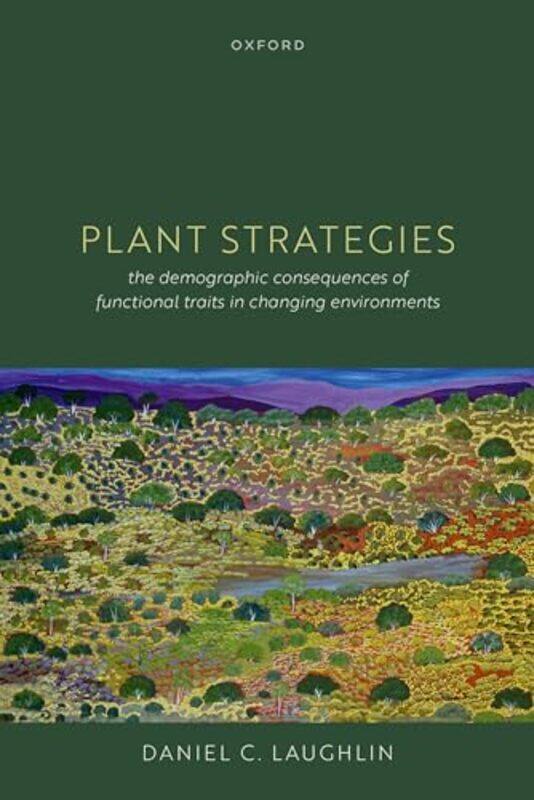 

Plant Strategies by Daniel C Associate Professor, Associate Professor, Department of Botany, University of Wyoming, USA Laughlin-Paperback