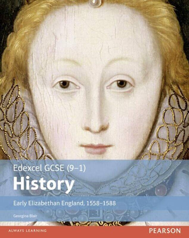 

Edexcel Gcse 91 History Early Elizabethan England 15581588 Student Book Blair, Georgina Paperback