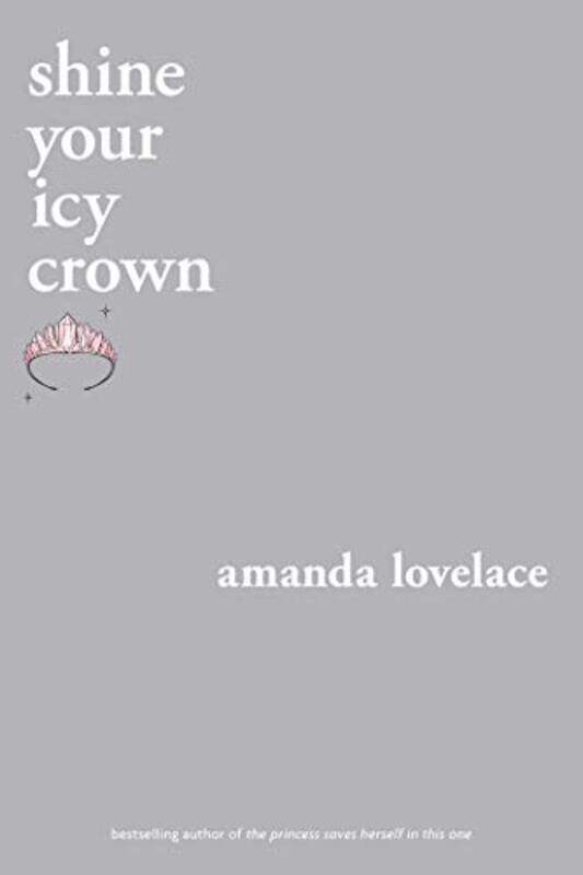 

shine your icy crown by Amanda Lovelaceladybookmad-Paperback