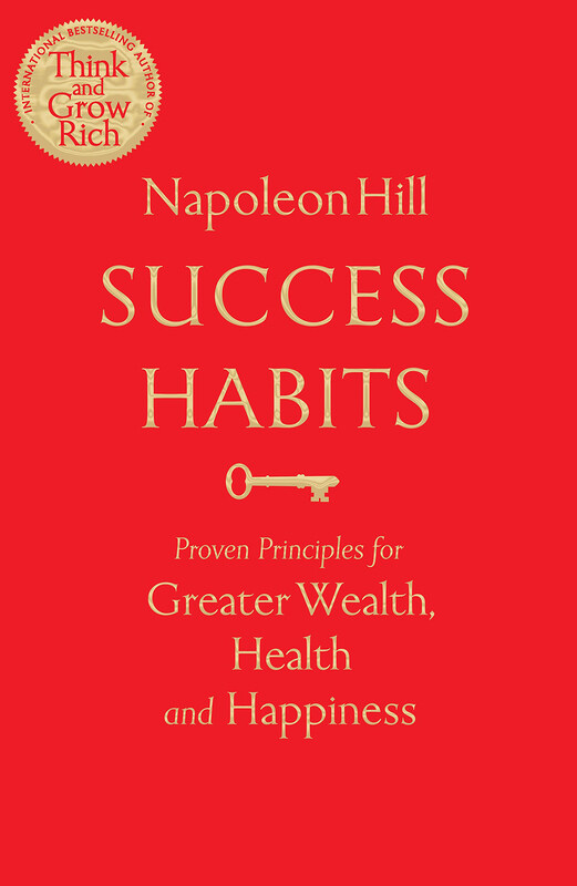 

Success Habits: Proven Principles for Greater Wealth, Health, and Happiness, Paperback Book, By: Napoleon Hill
