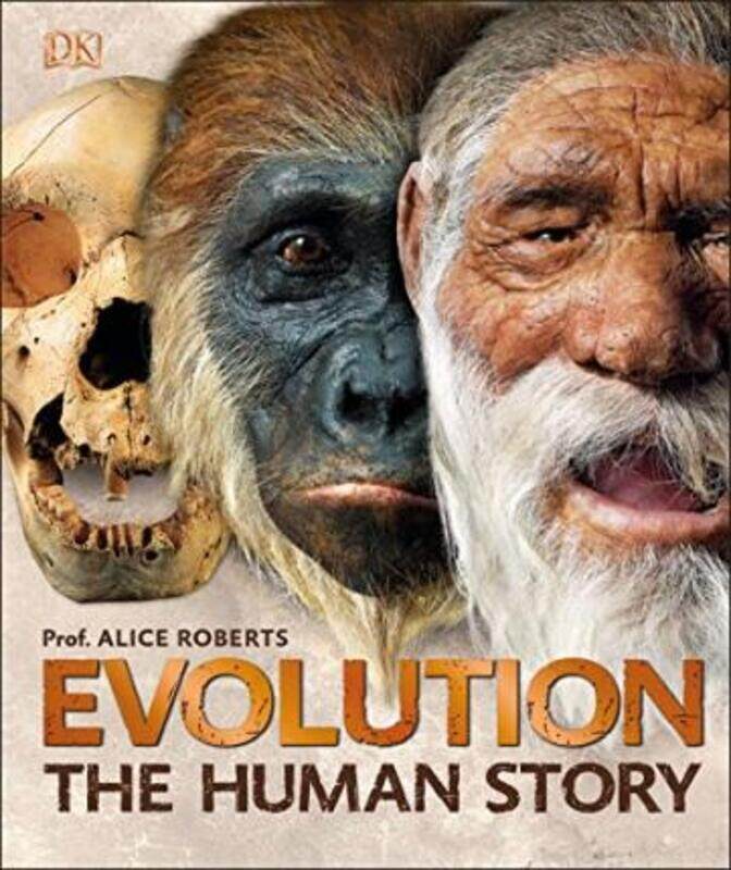 

Evolution: The Human Story,Hardcover, By:Dr Alice Roberts