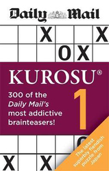 Daily Mail Kurosu Volume 1: 300 of the Daily Mail's most addictive brainteaser puzzles, Paperback Book, By: Daily Mail