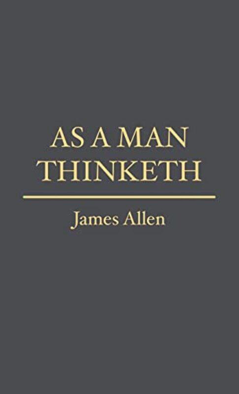 

As a Man Thinketh by James Allen-Paperback