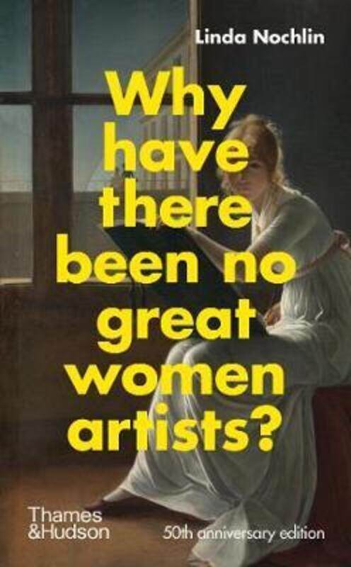 

Why Have There Been No Great Women Artists,Hardcover,ByLinda Nochlin