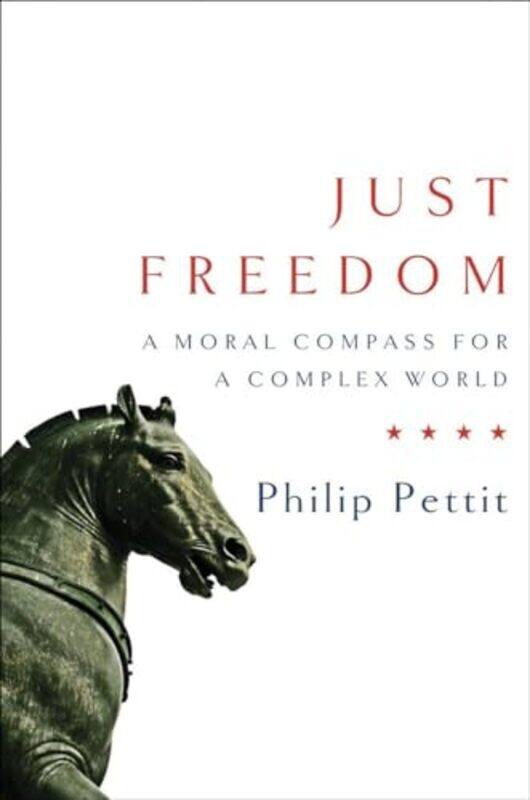 

Just Freedom by Philip Pettit-Hardcover