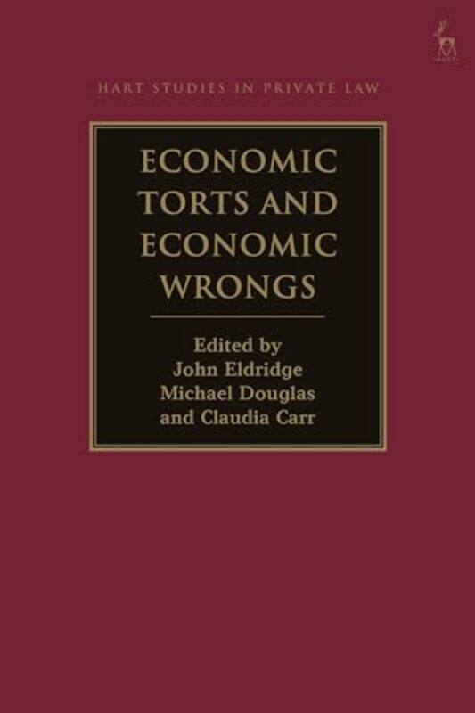 

Economic Torts and Economic Wrongs by Dr John Serle Court, UK EldridgeMichael University of Western Australia DouglasClaudia Herbert Smith Freehills,