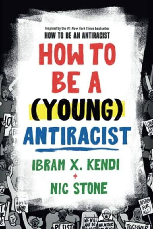 

How to Be a (Young) Antiracist , Paperback by Kendi, Ibram X. - Stone, Nic
