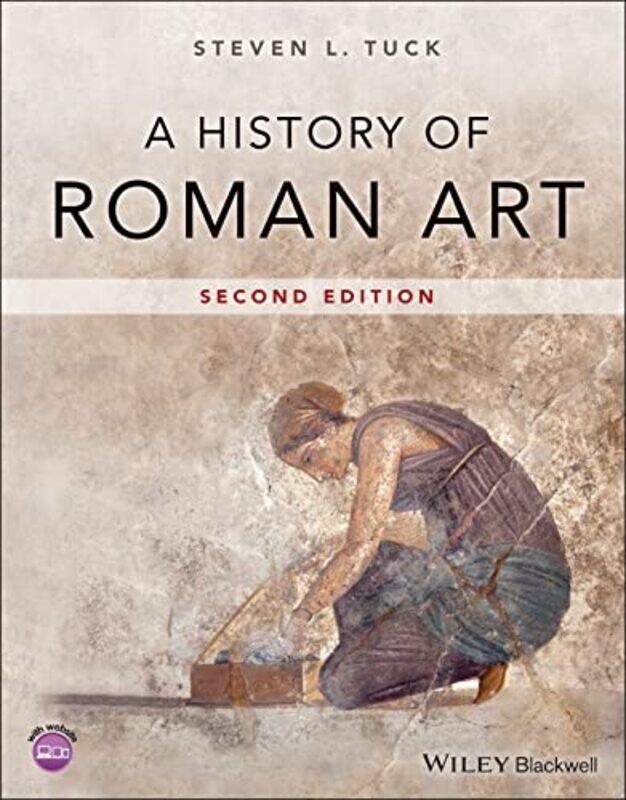 

A History of Roman Art by Steven L Miami University, Ohio, USA Tuck-Paperback