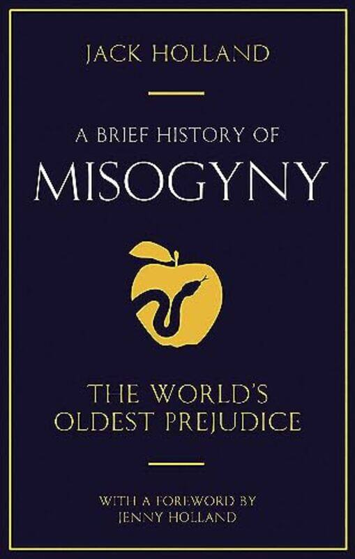 

A Brief History of Misogyny by Jack Holland-Paperback