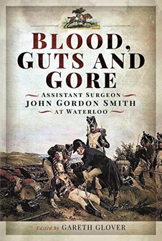 

Blood Guts and Gore by Gareth Glover-Hardcover