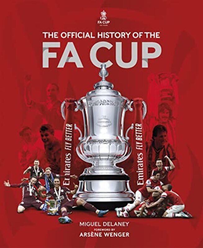 

The Official History of The FA Cup,Paperback,By:Delaney, Miguel - The FA - Wenger, Arsene