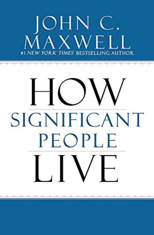 

The Power of Significance: How Purpose Changes Your Life , Hardcover by John C. Maxwell