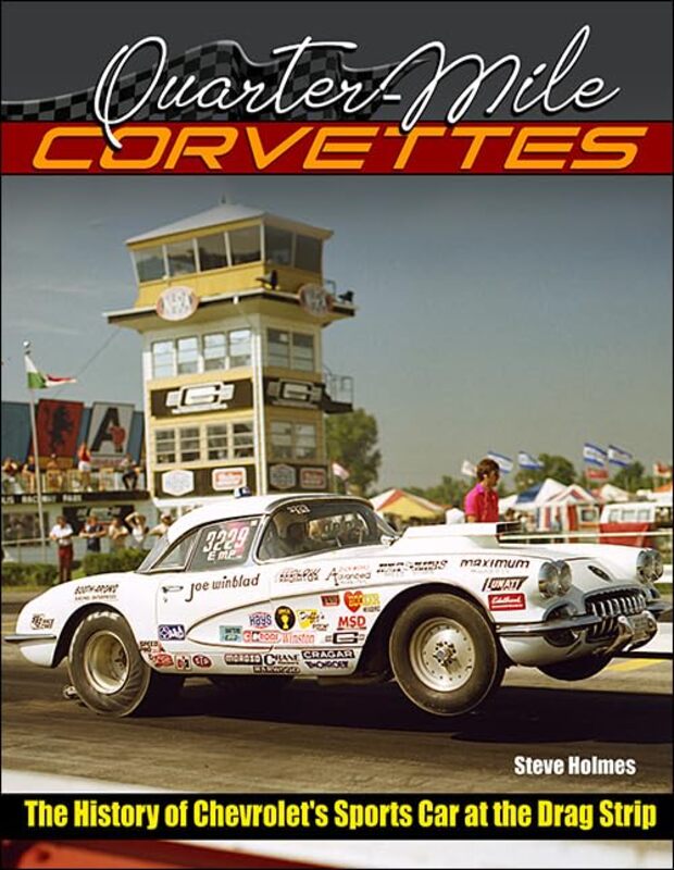 QuarterMile Corvettes by Steve Holmes-Paperback