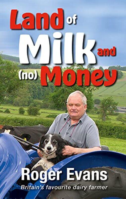 

Land Of Milk And No Money by Roger Evans-Hardcover