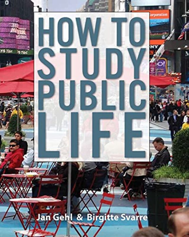 How to Study Public Life , Hardcover by Jan Gehl