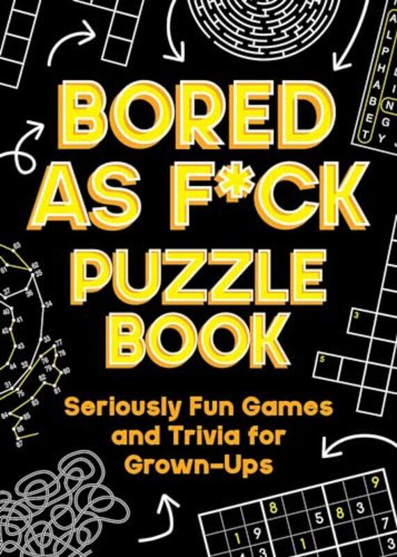 

Bored As F*ck Puzzle Book by Yeng-Seng Nanyang Technological University Singapore Goh-Paperback