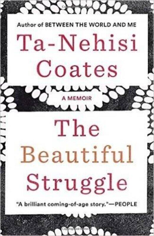 

The Beautiful Struggle: A Memoir, Paperback Book, By: Ta-Nehisi Coates